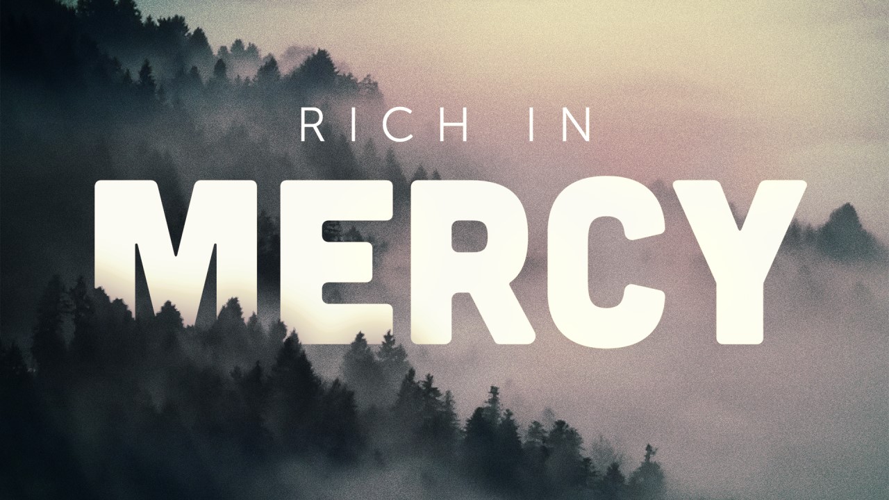 Rich In Mercy