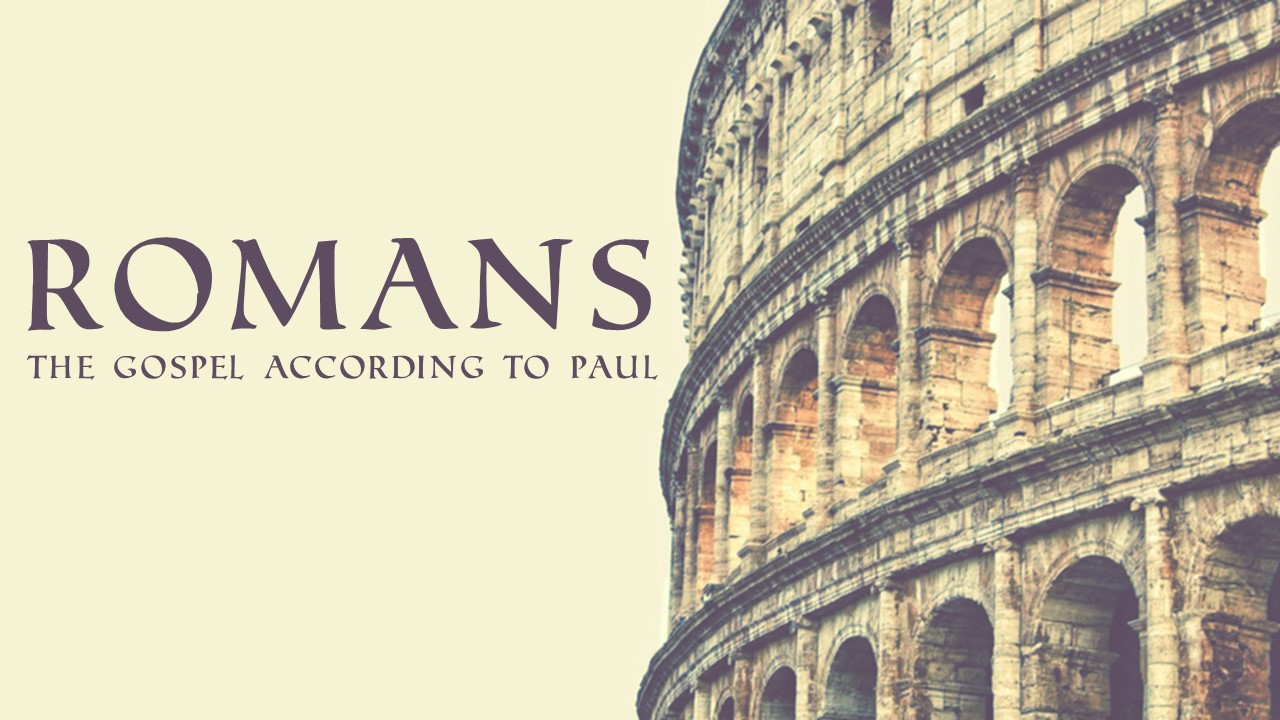 Romans 15 (Part 2) 16 (Part 1)